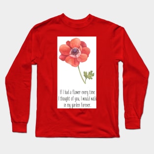 If I had a flower Long Sleeve T-Shirt